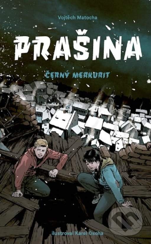 Levně Prašina - Černý merkurit - Karel Osoha (ilustrátor), Vojtěch Matocha - kniha z kategorie Pre deti a mládež
