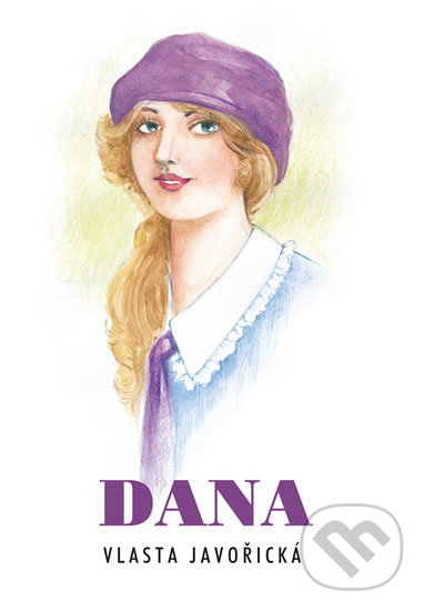 Levně Dana - Vlasta Javořická - kniha z kategorie Beletria