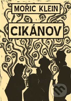 Levně Cikánov - Mořič Klein - kniha z kategorie Poézia
