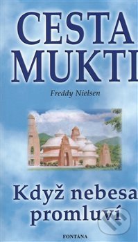 Levně Cesta Mukti (Když nebesa promluví) - Freddy Nielsen - kniha z kategorie Spiritualita