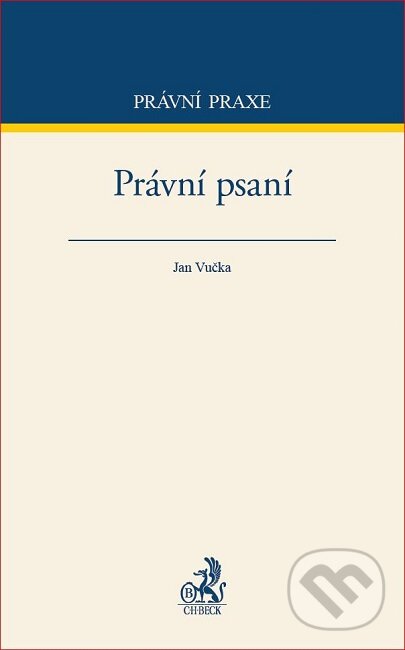 Kniha: Právní psaní (Jan Vučka). C. H. Beck, 2019