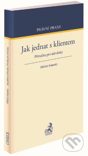 Jak jednat s klientem - Oldřich Solanský, C. H. Beck, 2019