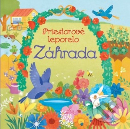 Levně Záhrada (Priestorové leporelo) - Fiona Watt - kniha z kategorie Pre deti a mládež