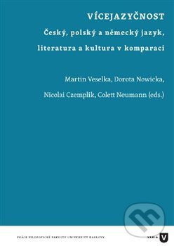 Levně Vícejazyčnost (Český, polský a německý jazyk, literatura a kultura v komparaci) - kniha z kategorie Literárna veda