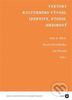 Levně Vektory kulturního vývoje: identity, utopie, hrdinové - kniha z kategorie Filozofia