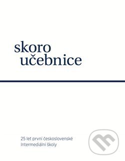 Levně Skoroučebnice (25 let první československé intermediální školy) - kniha z kategorie Pedagogika