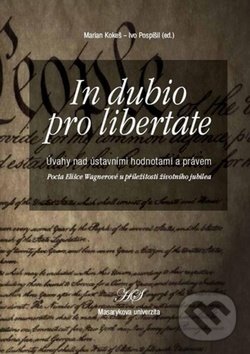 In dubio pro libertate - Ivo Pospíšil, Marian Kokeš, Muni Press, 2009
