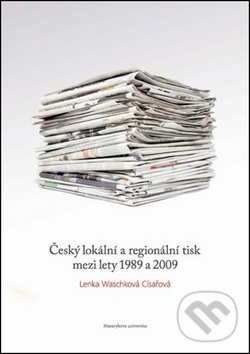 Levně Český lokální a regionální tisk mezi lety 1989 a 2009 - kniha z kategorie História