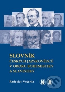 Levně Slovník českých jazykovědců v oboru bohemistiky a slavistiky - kniha z kategorie Jazyková antropológia