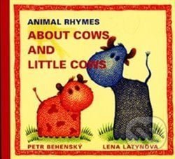 Animal Rhymes: About Cows and Little Cows - Petr Behenský, Vydavateľstvo Baset, 2010