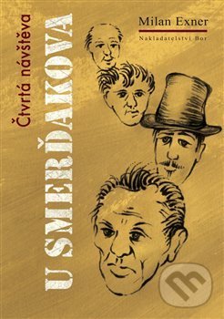 Levně Čtvrtá návštěva u Smerďakova (Pátá divadelní novela) - kniha z kategorie Spoločenská beletria