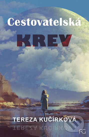 Levně Cestovatelská krev - Tereza Kučírková - kniha z kategorie Sci-fi a fantasy