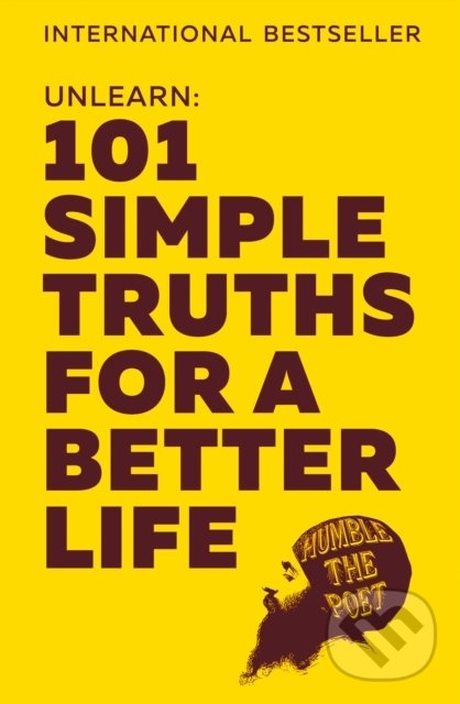 Levně Unlearn (101 Simple Truths For A Better Life) - kniha z kategorie Motivácia a sebarozvoj