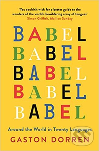 Levně Babel (Around the World in 20 Languages) - Gaston Dorren - kniha z kategorie Humanitné a spoločenské vedy