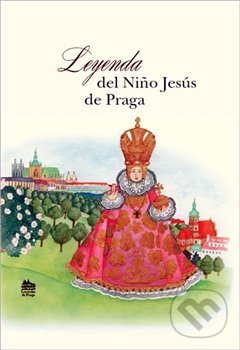 Levně Leyenda del nino Jesús de Praga - Ivana Pecháčková, Jarmila Marešová (ilustrácie)