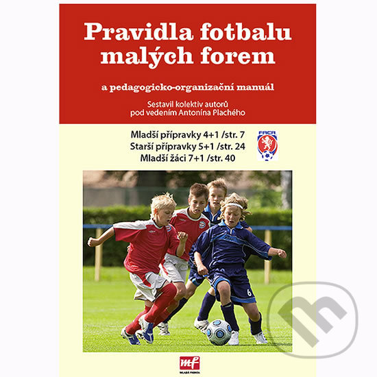 Pravidla fotbalu malých forem - Kolektiv autorů, Mladá fronta, 2016