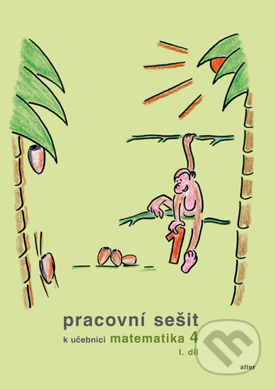 Pracovní sešit k učebnici matematika 4 I. díl koupíte na Martinus.cz