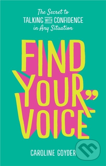Levně Find Your Voice (The Secret to Talking with Confidence in Any Situation) - kniha z kategorie Etiketa