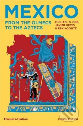Levně Mexico (From the Olmecs to the Aztecs) - Michael D. Coe, Rex Koontz, Javier Urcid - kniha z kategorie História