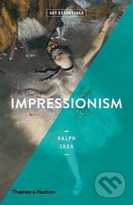 Levně Impressionism - Ralph Skea - kniha z kategorie Dejiny umenia