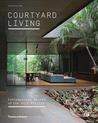 Levně Courtyard Living (Contemporary Houses of the Asia-Pacific) - kniha z kategorie Umenie, dizajn a architektúra
