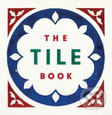 Levně The Tile Book - kniha z kategorie Umenie, dizajn a architektúra