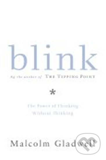 Blink - Malcolm Gladwell, Warner Books, 2011