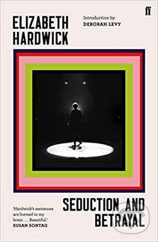 Levně Seduction and Betrayal - Elizabeth Hardwick - kniha z kategorie Humanitné a spoločenské vedy