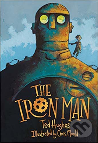 Levně The Iron Man - Ted Hughes, Chris Mould (illustrácie) - kniha z kategorie Rozprávky