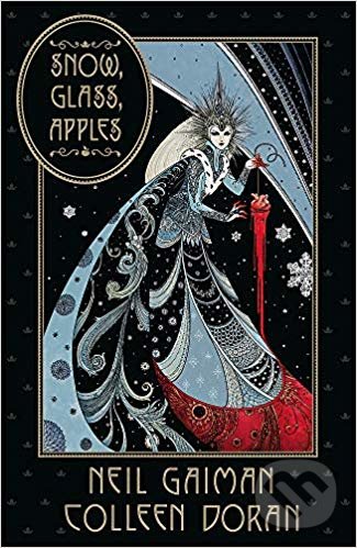 Levně Snow, Glass, Apples - Neil Gaiman, Colleen Doran (ilustrácie) - kniha z kategorie Fantasy