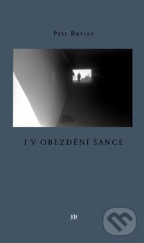 Levně I v obezdění šance - Petr Burian - kniha z kategorie Poézia