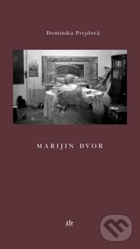 Levně Marijin dvor - Dominika Prejdová - kniha z kategorie Spoločenská beletria