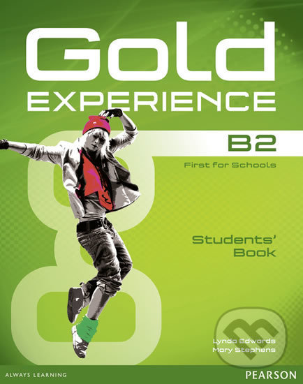 Gold Experience B2 - Students&#039; Book - Lynda Edwards, Pearson, 2014