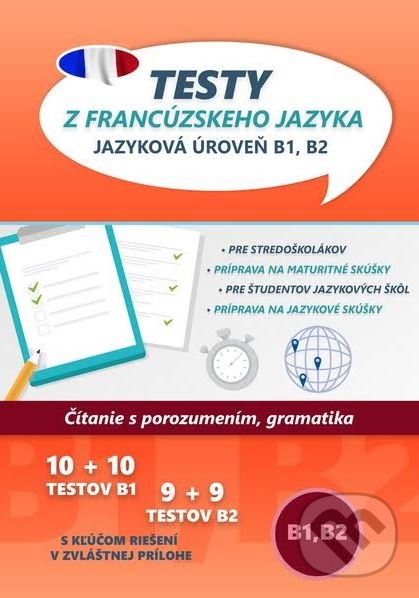 Levně Testy z francúzskeho jazyka (Jazyková úroveň B1, B2) - kniha z kategorie Jazykové učebnice a slovníky