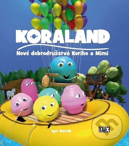 Levně Koraland (Nové dobrodružstvá Koriho a Mimi) - Igor Barták - kniha z kategorie Beletria