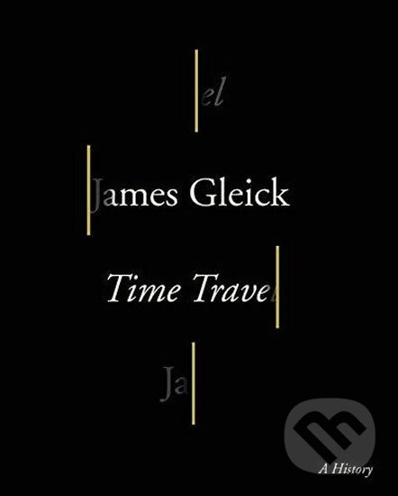 Kniha: Time Travel (James Gleick). Random House, 2016