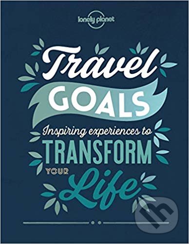 Kniha: Travel Goals (Lonely Planet). Lonely Planet, 2019