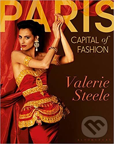 Levně Paris Capital of Fashion - Valerie Steele - kniha z kategorie Móda