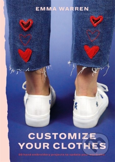 Levně Customize Your Clothes - Emma Warren - kniha z kategorie Móda