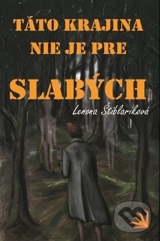 Levně Táto krajina nie je pre slabých - Lenona Štiblaríková - kniha z kategorie Sci-fi a fantasy