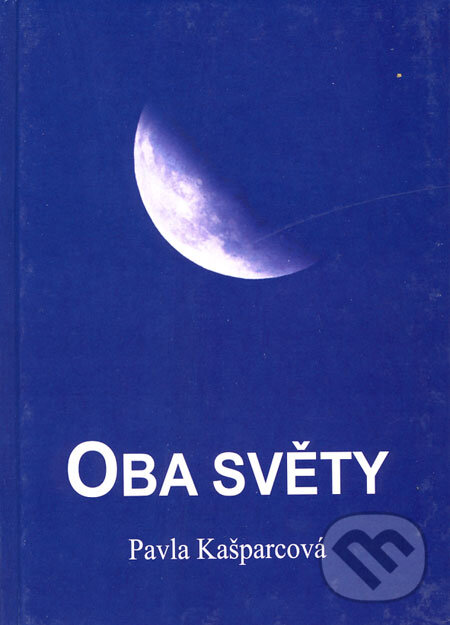 Levně Oba světy - Pavla Kašparcová - kniha z kategorie Spiritualita