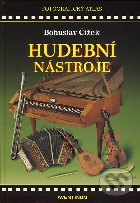 Levně Hudební nástroje evropské hudební kultury - Bohuslav Čížek - kniha z kategorie Škola hrania