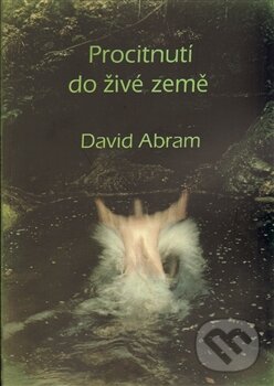 Procitnutí do živé země - David Abram, OPS, 2009