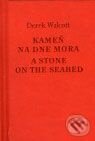 Levně Kameň na dne mora / A Stone on the Seabed - Derek Walcott - kniha z kategorie Poézia