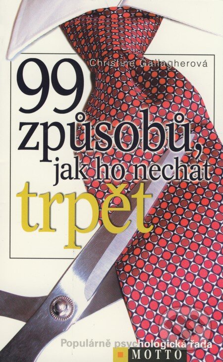 Kniha: 99 způsobů, jak ho nechat trpět (Christina Gallagherová). Motto, 2004