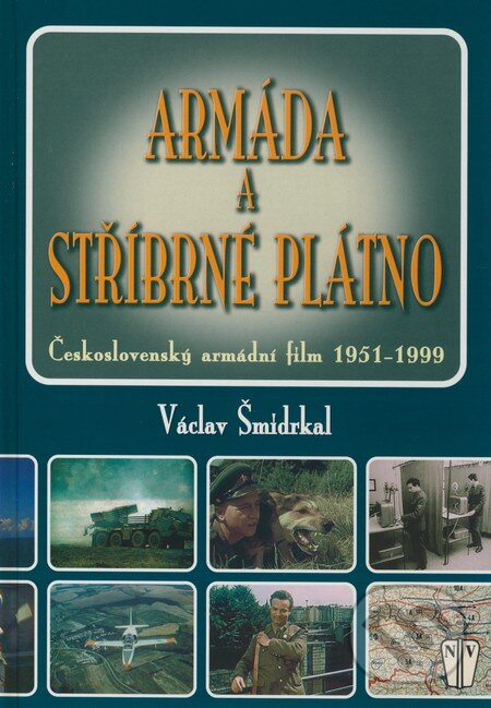 Levně Armáda a stříbrné plátno (Československý armádní film 1951-1999) - kniha z kategorie Prírodné vedy a technika