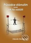 Kniha: Průvodce stárnutím aneb Jak ho oddálit (Zdeněk Dienstbier). Radix, 2009