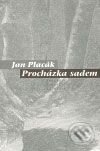 Levně Procházka sadem - Jan Placák - kniha z kategorie Poézia
