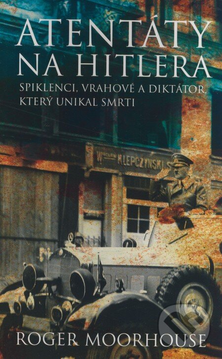 Kniha: Atentáty na Hitlera (Roger Moorhouse). BB/art, 2008