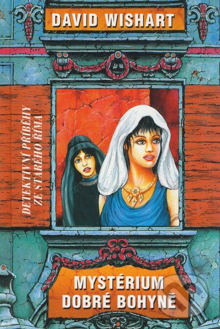 Kniha: Mystérium dobré bohyně (David Wishart). Perseus, 2007